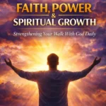 Faith Power & Spiritual Growth: Life Manual Series Volume 3